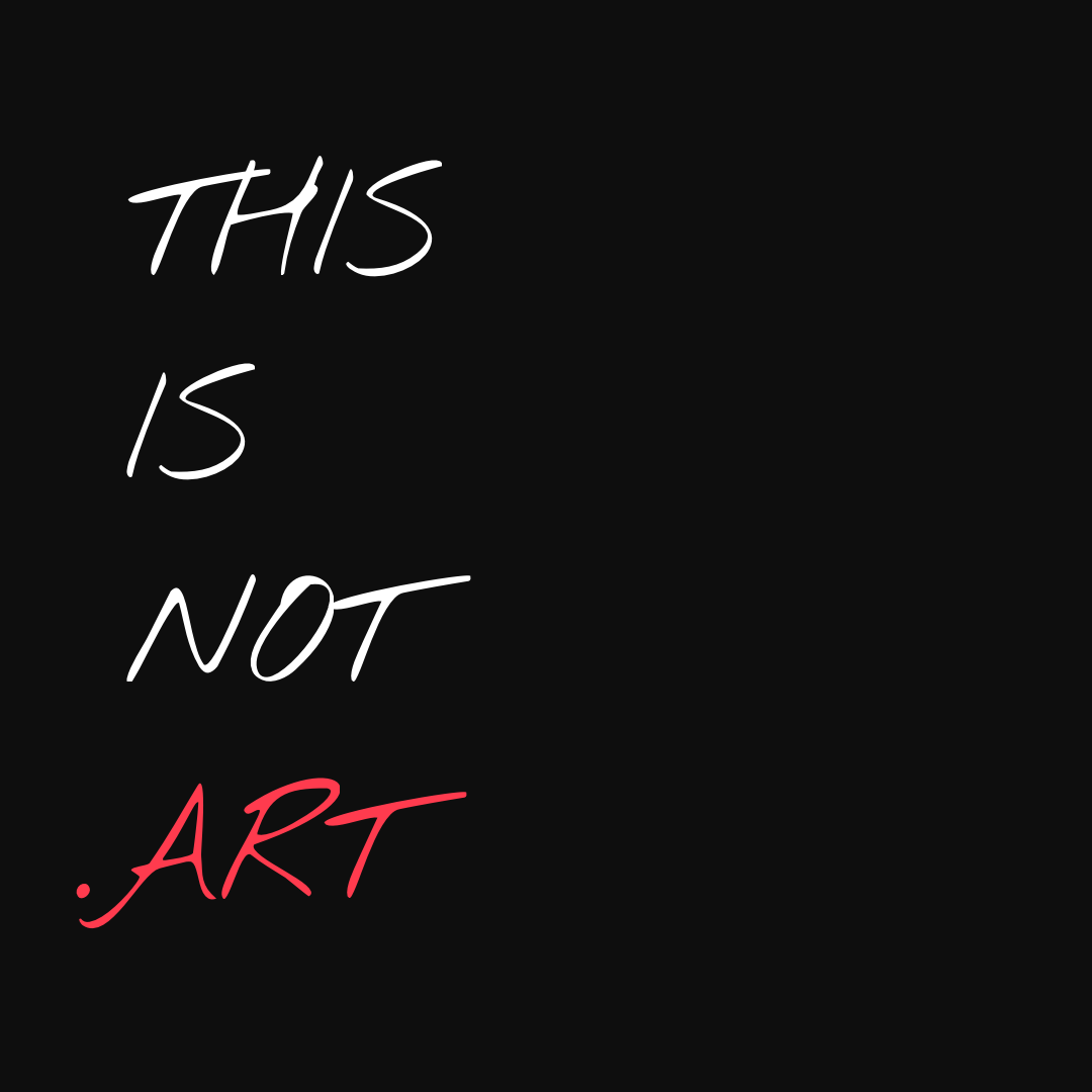 a discussion about THIS IS NOT .ART